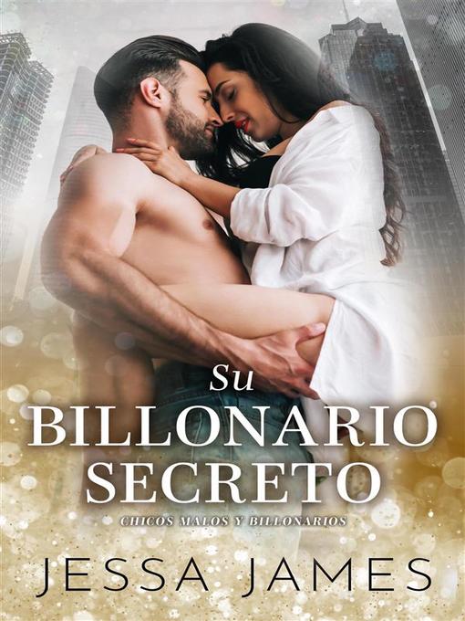 Title details for Su billonario secreto by Jessa James - Available